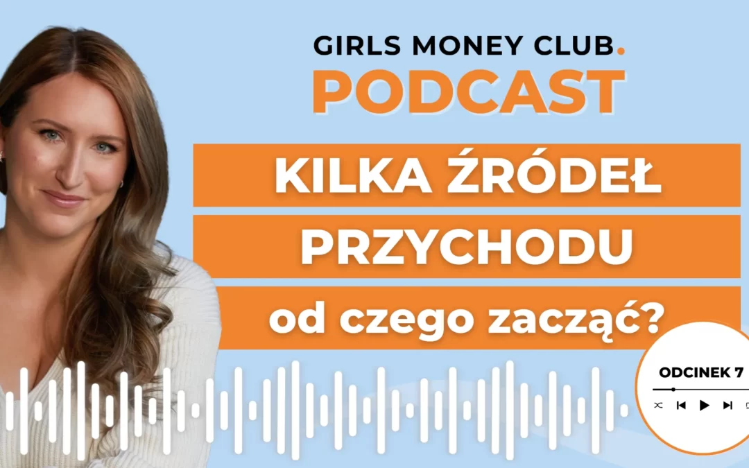 7: Tworzenie kilku źródeł przychodu – od&nbsp;czego zacząć?
