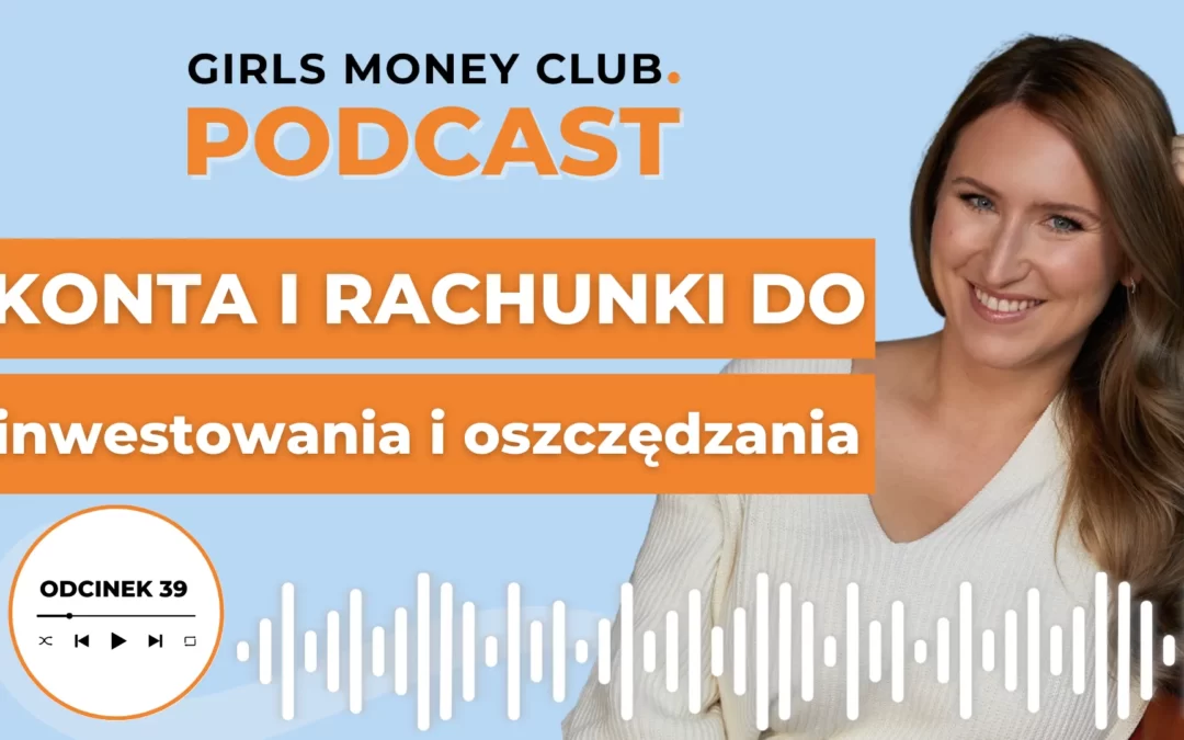 39: Konta i&nbsp;rachunki, które warto posiadać