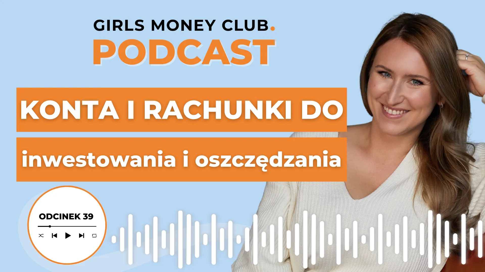 Konta i rachunki | Podcast | Girls Money Club