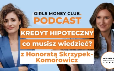 64 odcinek podcastu: Kredyt hipoteczny – jak go&nbsp;mądrze ogarnąć
