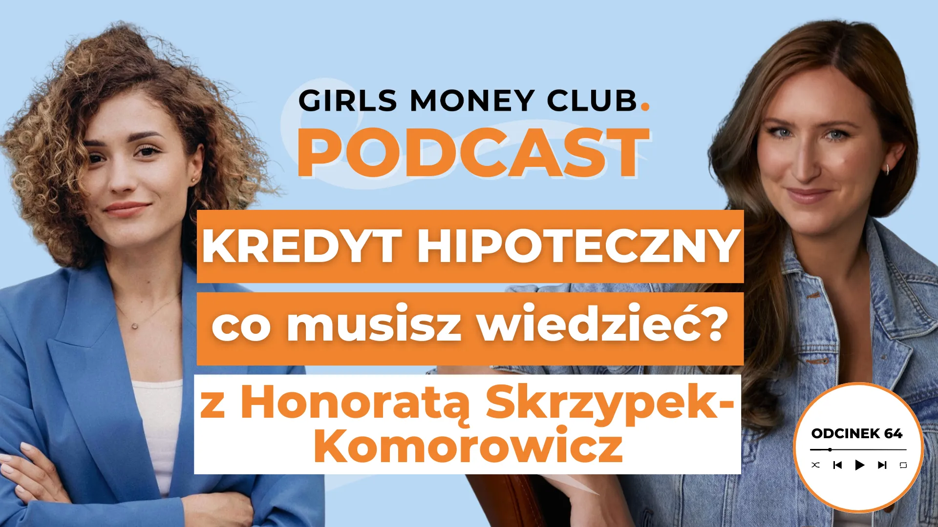 Jak ogarnąć kredyt hipoteczny | Podcast | Girls Money Club