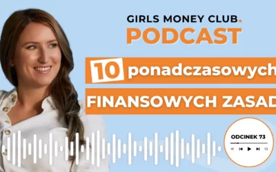 73 odcinek podcastu: 10 ponadczasowych zasad finansowych