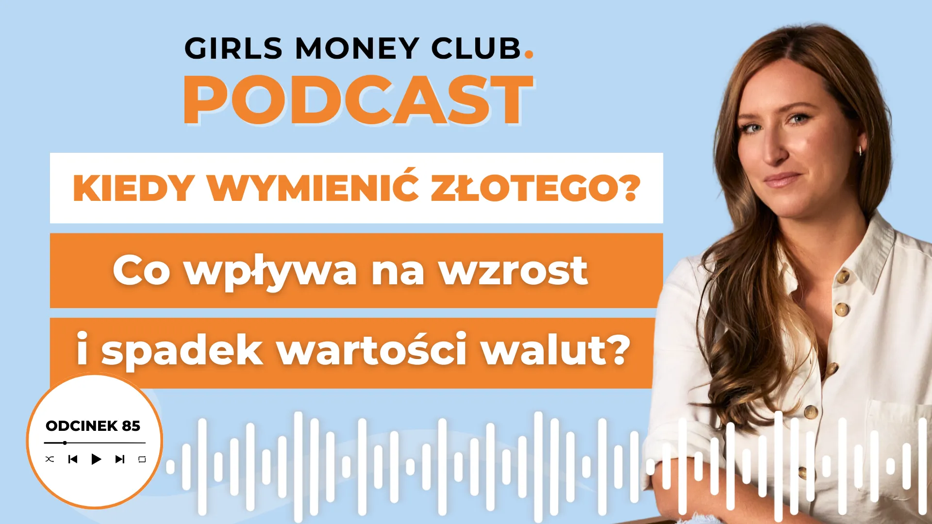 Notowania walut | Podcast | Girls Money Club