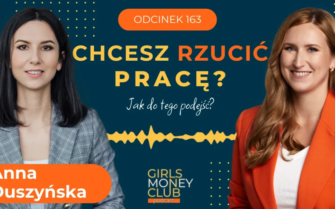 163 odcinek podcastu: Chcesz rzucić pracę? Oto, jak do&nbsp;tego podejść!