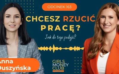163 odcinek podcastu: Chcesz rzucić pracę? Oto, jak do tego podejść!