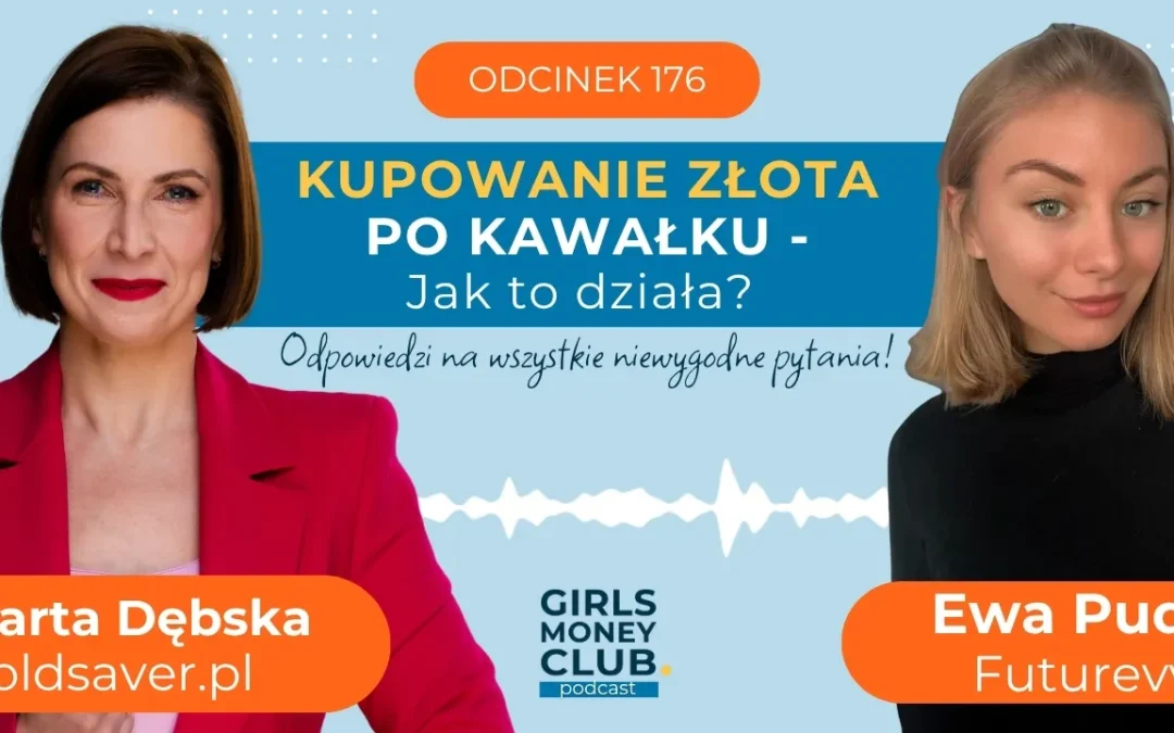 176 odcinek podcastu: Kupowanie złota po&nbsp;kawałku – jak to&nbsp;działa? Odpowiedzi na&nbsp;niewygodne pytania! 