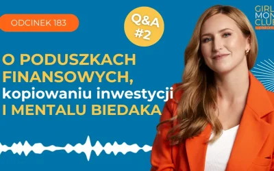 183 odcinek podcastu: O poduszkach finansowych, kopiowaniu inwestycji i mentalu biedaka