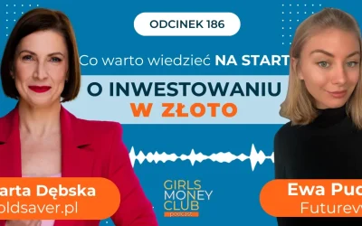 186 odcinek podcastu: Wszystko, co warto wiedzieć na start o inwestowaniu w złoto