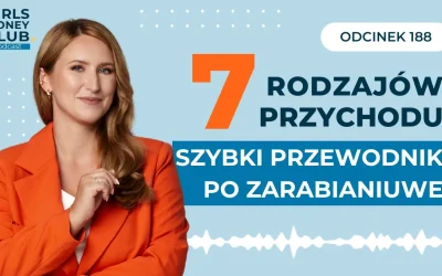 188 odcinek podcastu: 7 rodzajów przychodu, czyli szybki przewodnik po zarabianiu