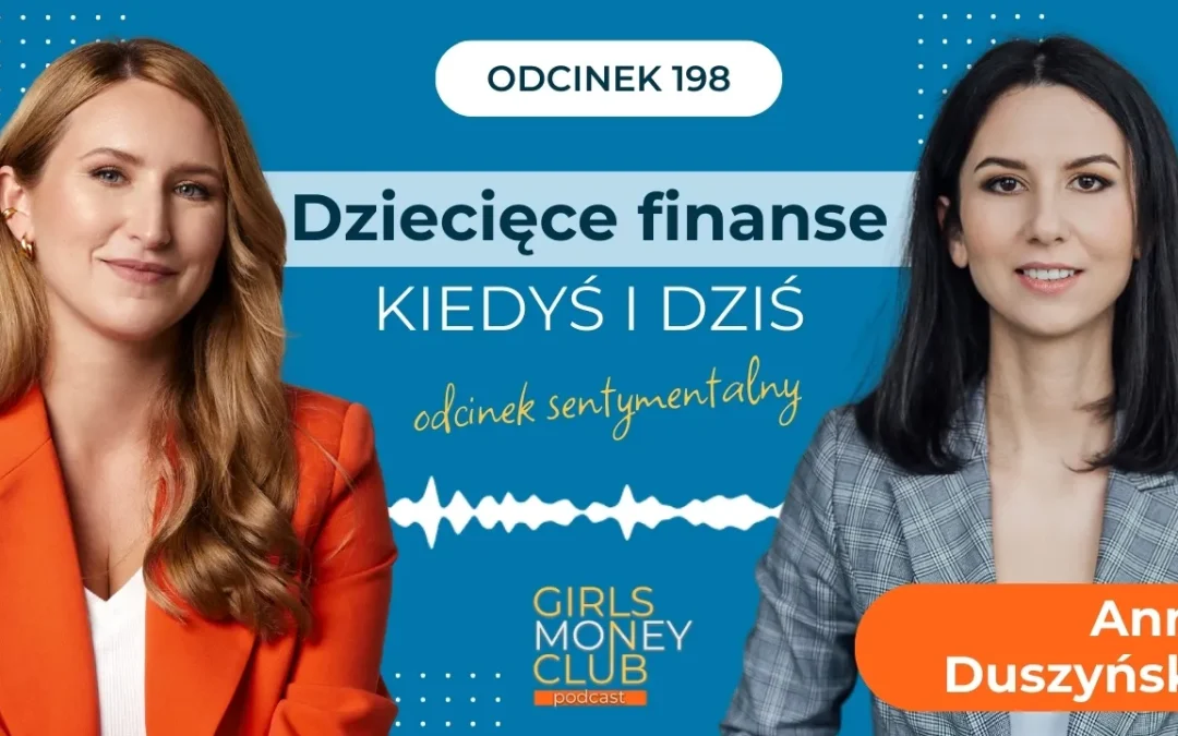198 odcinek podcastu: Dziecięce finanse kiedyś i dziś – odcinek sentymentalny