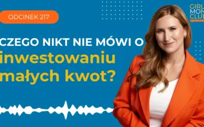 217 odcinek podcastu: Czego nikt nie&nbsp;mówi o&nbsp;inwestowaniu małych kwot?