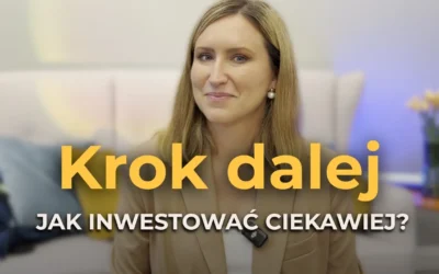229 odcinek podcastu: Jak inwestować ciekawiej?